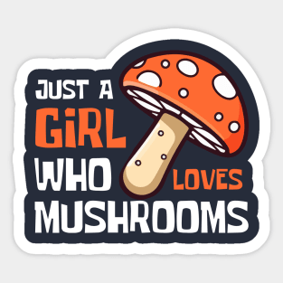 Just A Girl Who Loves Mushrooms Funny Sticker